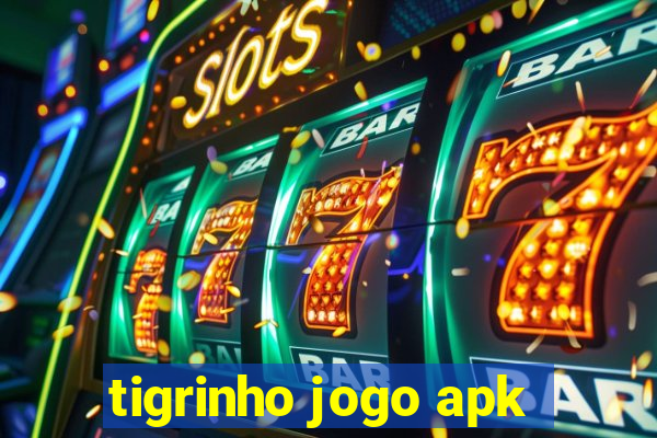 tigrinho jogo apk